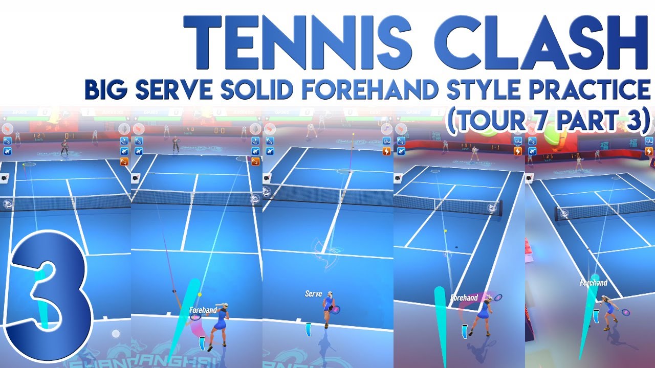 Tennis Clash Big Serve Solid Forehand Style Practice [Tour 7 Part 3 ...