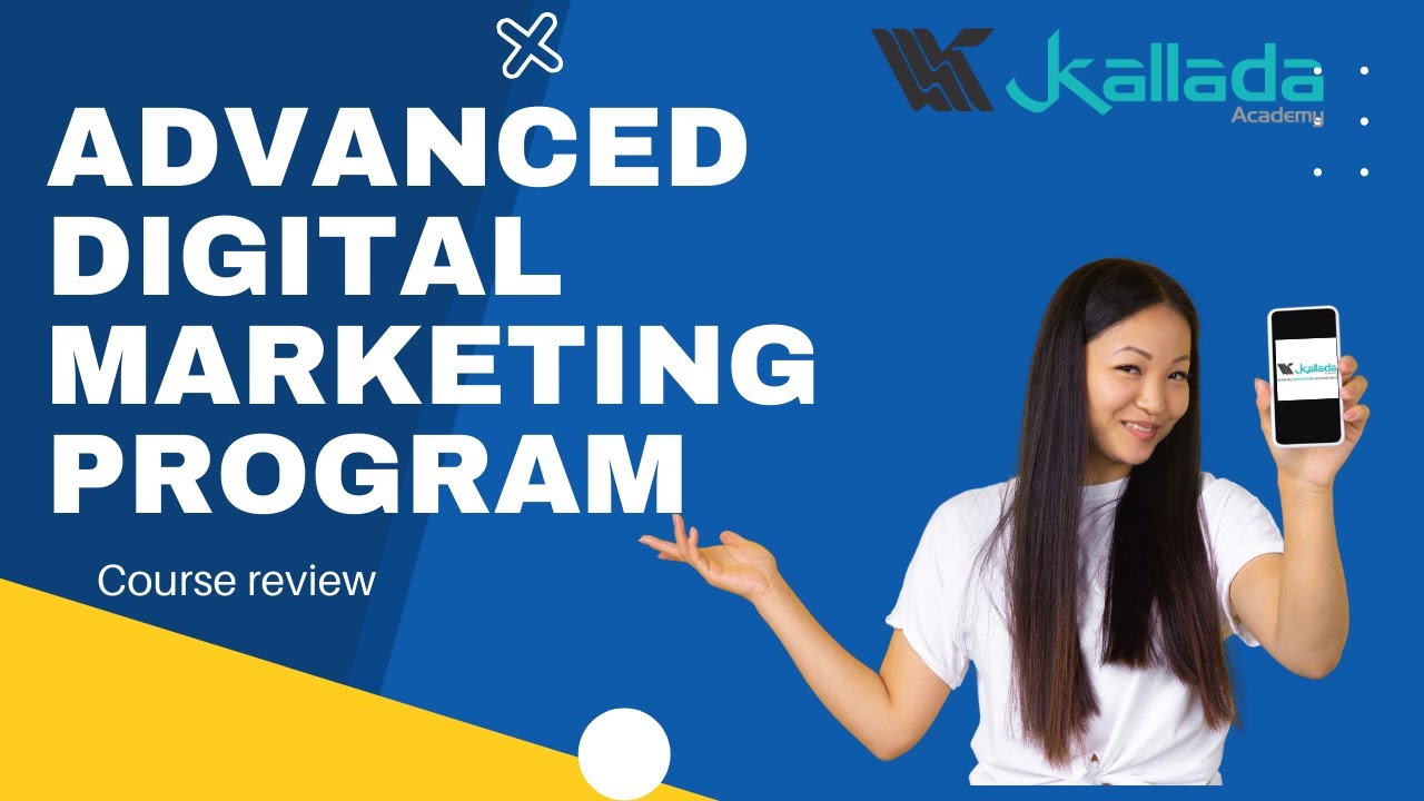 Advanced Digital Marketing Program - Kallada Academy - YouTube