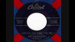 Video thumbnail of "The Fascinators - Who Do You Think You Are"