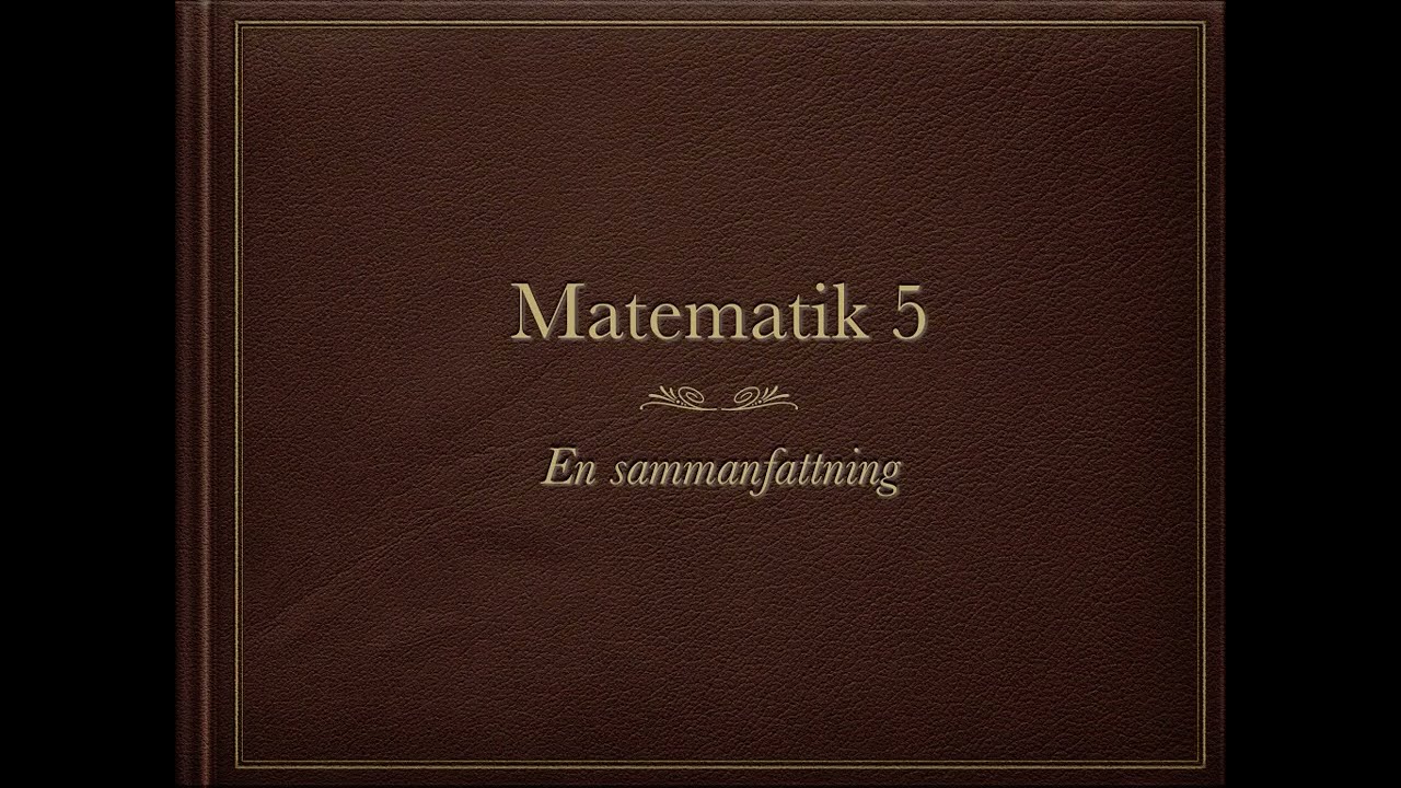 Sammanfattning av Matematik 5 NY VERSION!