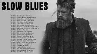 Slow Blues Music - Best Of Slow Blues / Blues Ballads - Compilation Of Blues Music Greatest