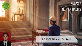 Kelas 7 Al Qur'an Hadits Pengertian Al Qur'an Hadits