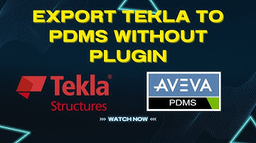 Export Tekla to PDMS without Plugin