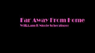 Far Away From Home - Will.i.am Ft. Nicole Scherzinger (lyrics + audio)