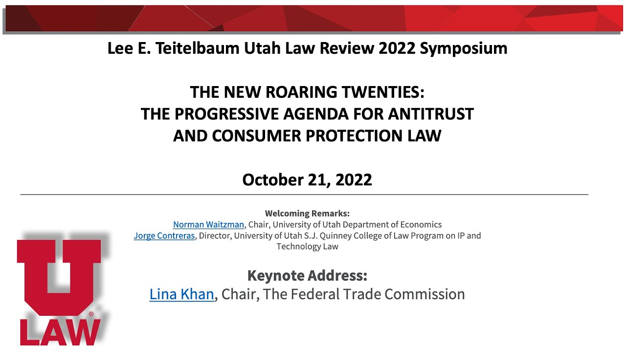 Lina Khan, Keynote (2022 Lee E. Teitelbaum Utah Law Review Symposium)