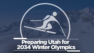 Preparing Utah for the 2034 Winter Olympics