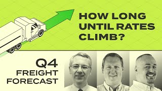 Q4 Freight Market Forecast: How Long Until Rates Start to Climb?