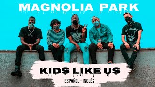 Magnolia Park -  Kids Like Us / Sub. Español + Lyrics