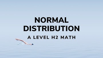 A Level H2 Math - Normal Distribution [15 Apr 2020]