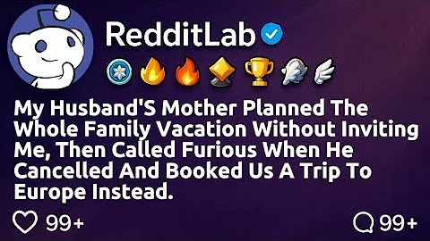 [FULL STORY] My husband's mother planned the whole family vacation without inviting me, then...