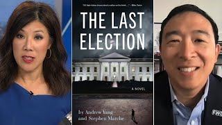 Andrew Yang on his new political thriller 'The Last Election,' conversations with No Labels Party