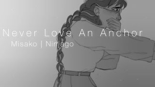 Never Love An Anchor | Misako Animatic