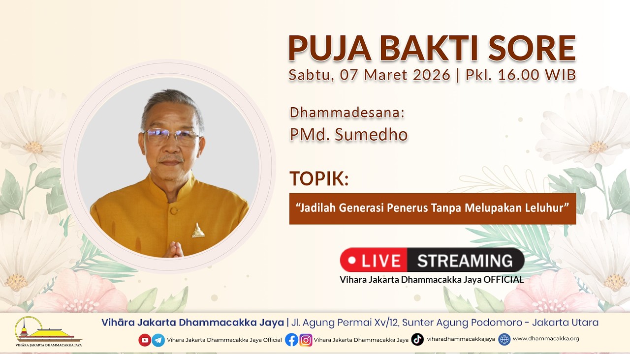Puja Bakti Sore | Sabtu, 07 Maret 2026 | Dhammadesana: PMd. Sumedho | Pkl. 16.00 WIB