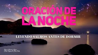 🙌 ORACIÓN DE LA NOCHE 🙌 LEYENDO SALMOS ANTES DE DORMIR 🙌