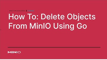How To Delete Objects From MinIO Using Go