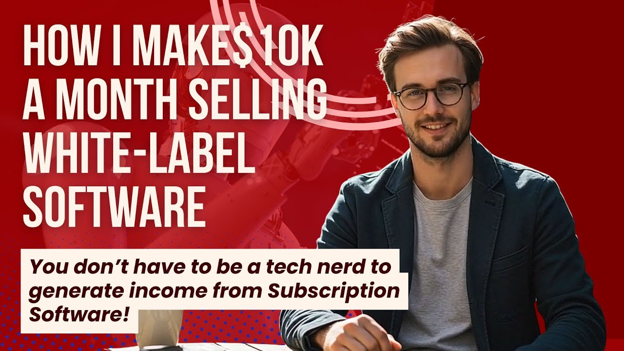 How I Make $10K/Month Selling White-Label Software