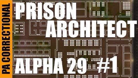 Prison Architect | Alpha 29 | Construction | #1