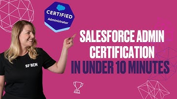 8 Minute Overview of the Salesforce Administrator Exam