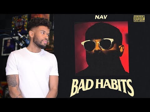 Nav – BAD HABITS is TRASH!