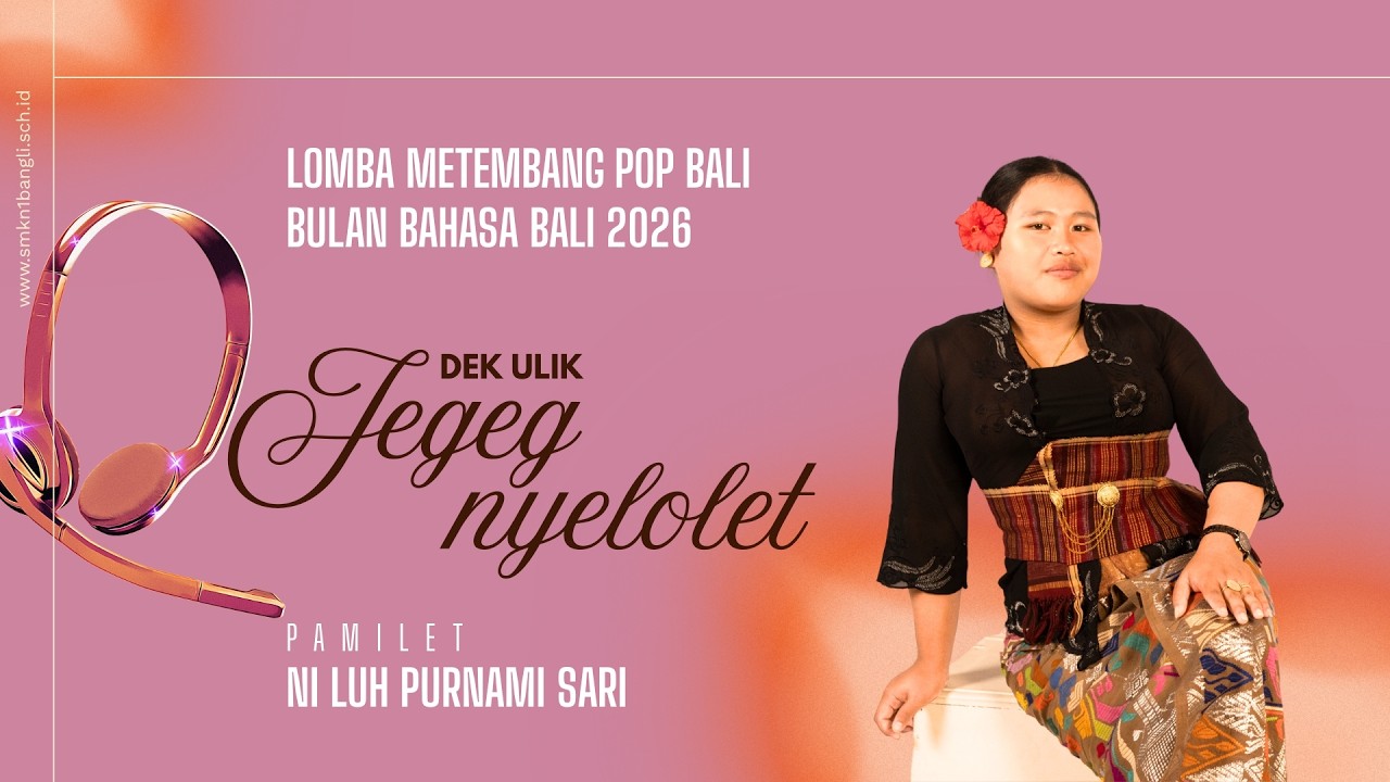Dek Ulik — Jegeg Nyelolet || Ni Luh Purnami Sari || Lomba Metembang Bulan Basa Bali 2026