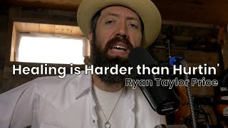 Healing is Harder than Hurtin'