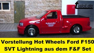 Vorstellung Hot Wheels F&F Ford F 150 SVT Lightning