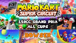 Mario Kart Super Circuit 150cc Grand Prix  All Cups W Bowser