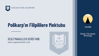 Polikarp’ın Filipililere Mektubu I Early Christian Writings I Sesli Makaleler Serisi #96