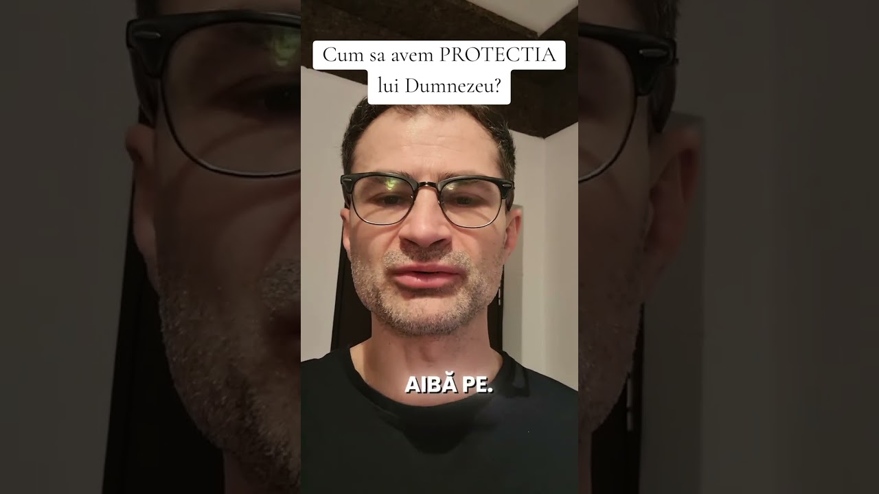 Cum sa avem PROTECTIA lui Dumnezeu?