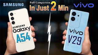 Samsung A54 VS Vivo V29 || full comparison in just 2 Min