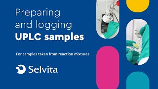 Preparing and Logging UPLC Samples