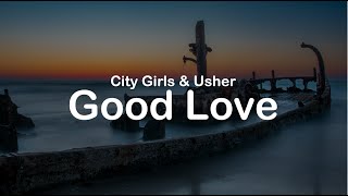 City Girls \& Usher - Good Love (clean lyrics)