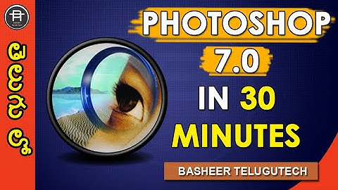 Photoshop 7.0 Tutorial - Learn Photoshop in 30 minutes in Telugu (2020)