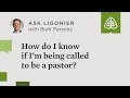 How do I know if I'm being called to be a pastor?