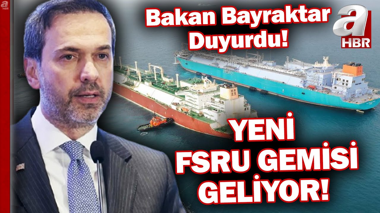 Bakan Bayraktar açıkladı: Yeni FSRU gemisi geliyor!17 ilin doğalgaz ihtiyacı karşılanacak!