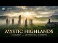 Mystic Highlands (Ethnic Instrumental) | Soulful &amp; Melancholic Folk Music