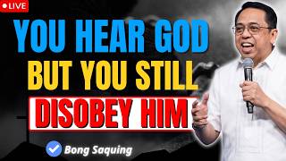 You Hear God’s Word But Don’t Obey — This Is Not Real Faith | Bong Saquing
