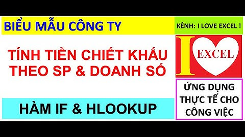 TÍNH CHIẾT KHẤU THEO SẢN PHẨM VÀ DOANH SỐ - ILOVEEXCEL!