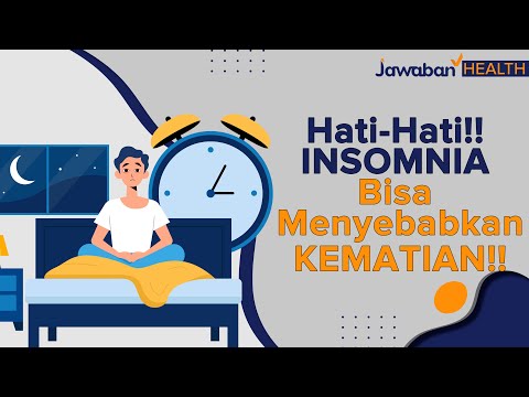 Video: Insomnia Apa Yang Harus Dilakukan - Jawaban Bagi Mereka Yang Tersiksa Oleh Insomnia