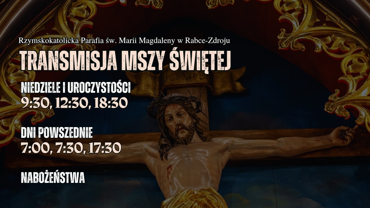 Transmisja na żywo Mszy Świętej - Rzymskokatolicka Parafia Św. Marii Magdaleny w Rabce-Zdroju