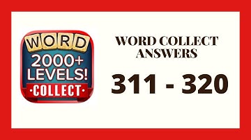 Word Collect Level 311 - 320 Answers