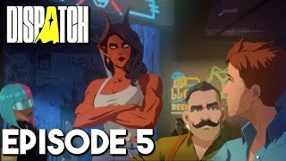 Dispatch Walkthrough – Episode 5 – Team Building