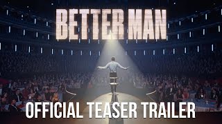 Better Man | Official Teaser Trailer (2025)