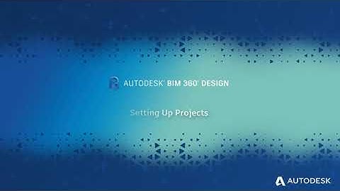 Autodesk BIM 360 Design - Setting up a Project