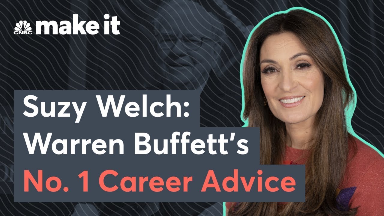 Suzy Welch: Warren Buffett's Best Career Advice