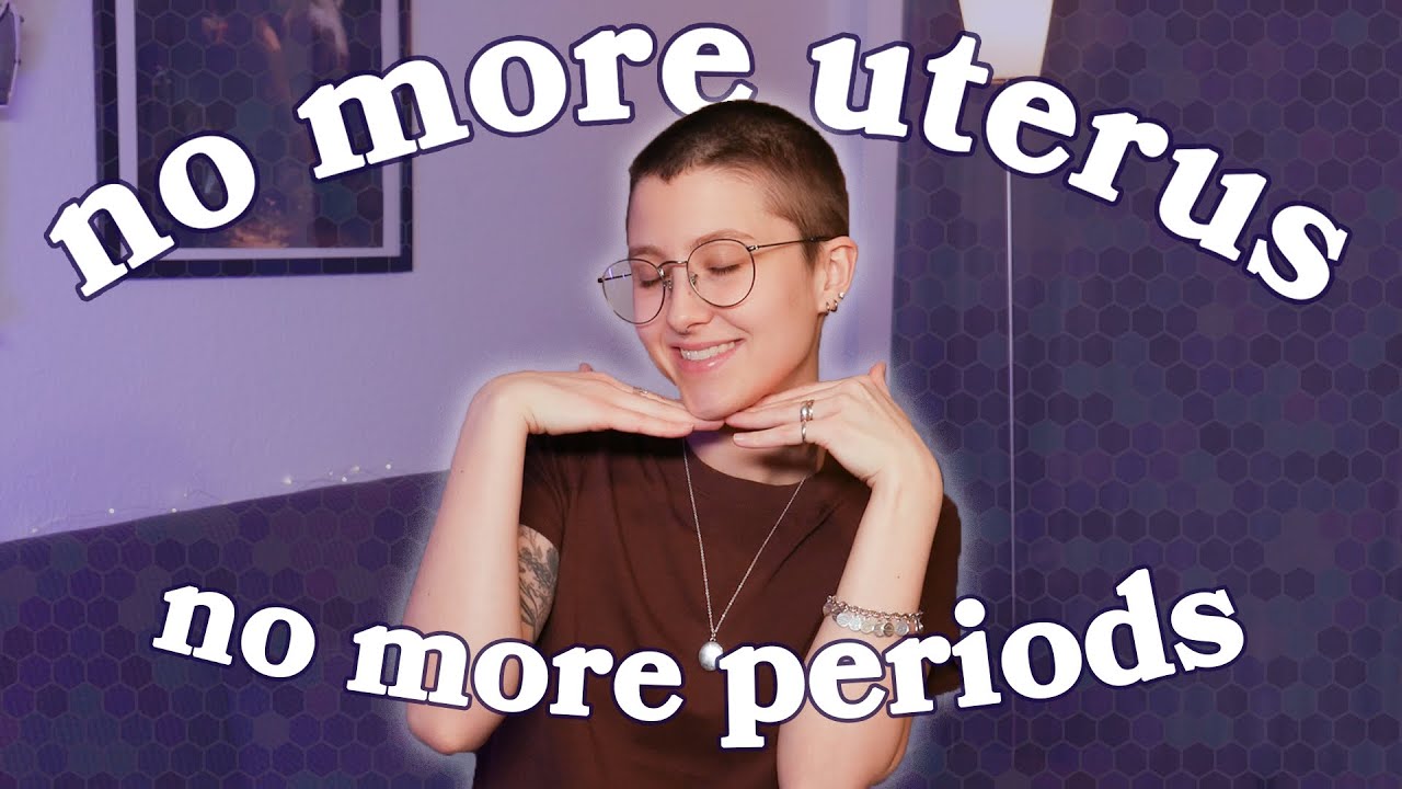 How and Why I Had my Uterus Removed at 25 | Ultimate Hysterectomy Guide