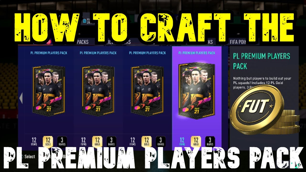 HOW TO CRAFT THE PL PREMIUM PLAYERS PACK IN FIFA 21 ULTIMATE TEAM