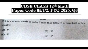Class 12th Math | Answer Key 2025 | PYQ 2025 | Paper Code 65-1-2 | Set 2 | CBSE Board | Q6