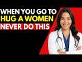 When You Go to Hug a Woman, NEVER Do This Mistake | Dr Nerita