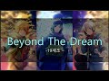 【사이스타/SideM】Beyond The Dream (한글자막) - 키요스미 쿠로, 츠쿠모 카즈키, 키타무라 소라 (19세조)